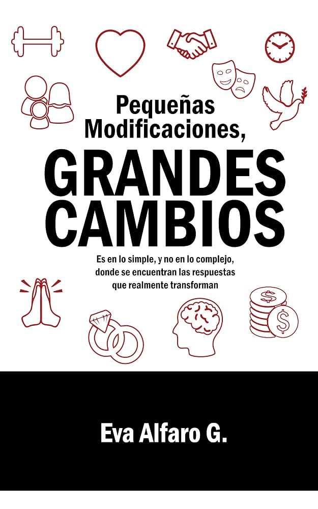 Portada de Pequeñas modificaciones, grandes cambios, de Eva Alfaro G.: título en negro sobre fondo blanco rodeado de íconos rojos de la vida diaria.